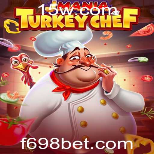 JManiaTurkeyChef: Mergulhe na Aventura Gastronômica com 698bet